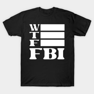 W Redacted T Redacted F Redacted FBI Shirt T-Shirt